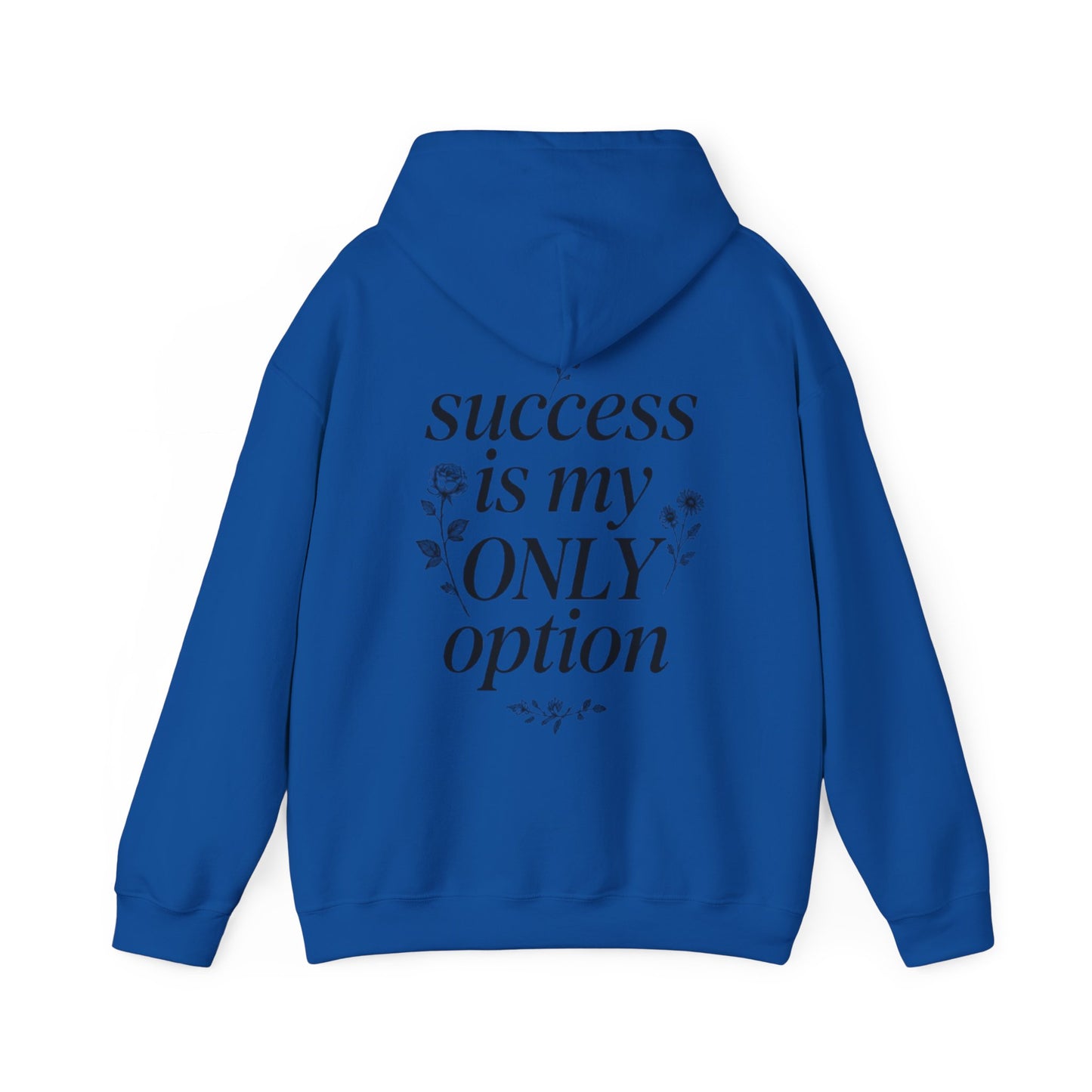 Success Is My Only Option Hoodie