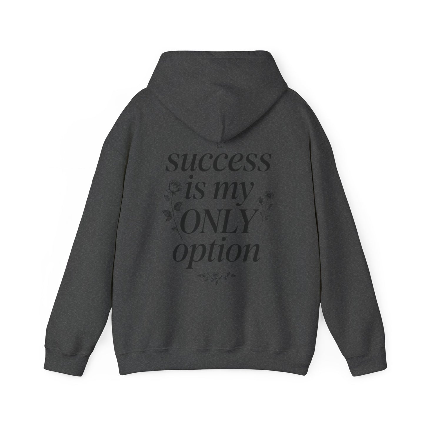 Success Is My Only Option Hoodie