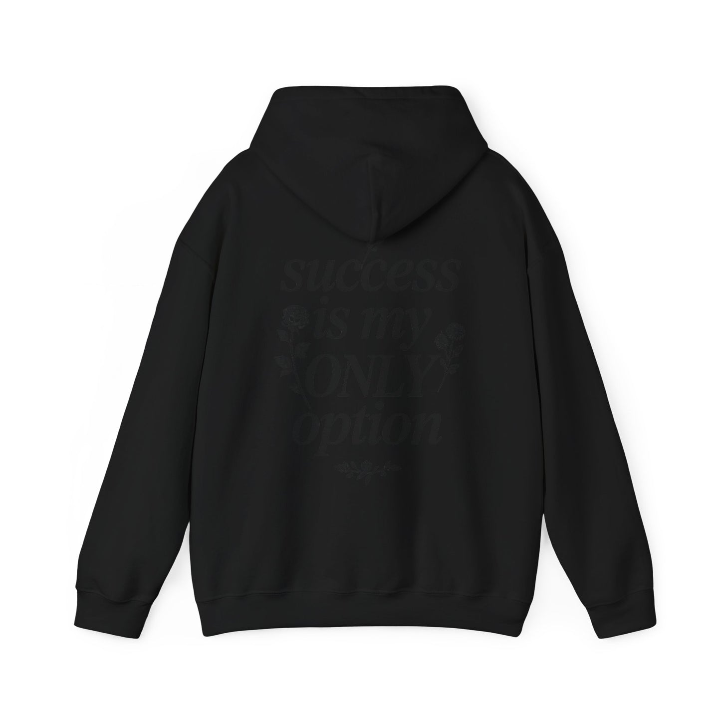 Success Is My Only Option Hoodie
