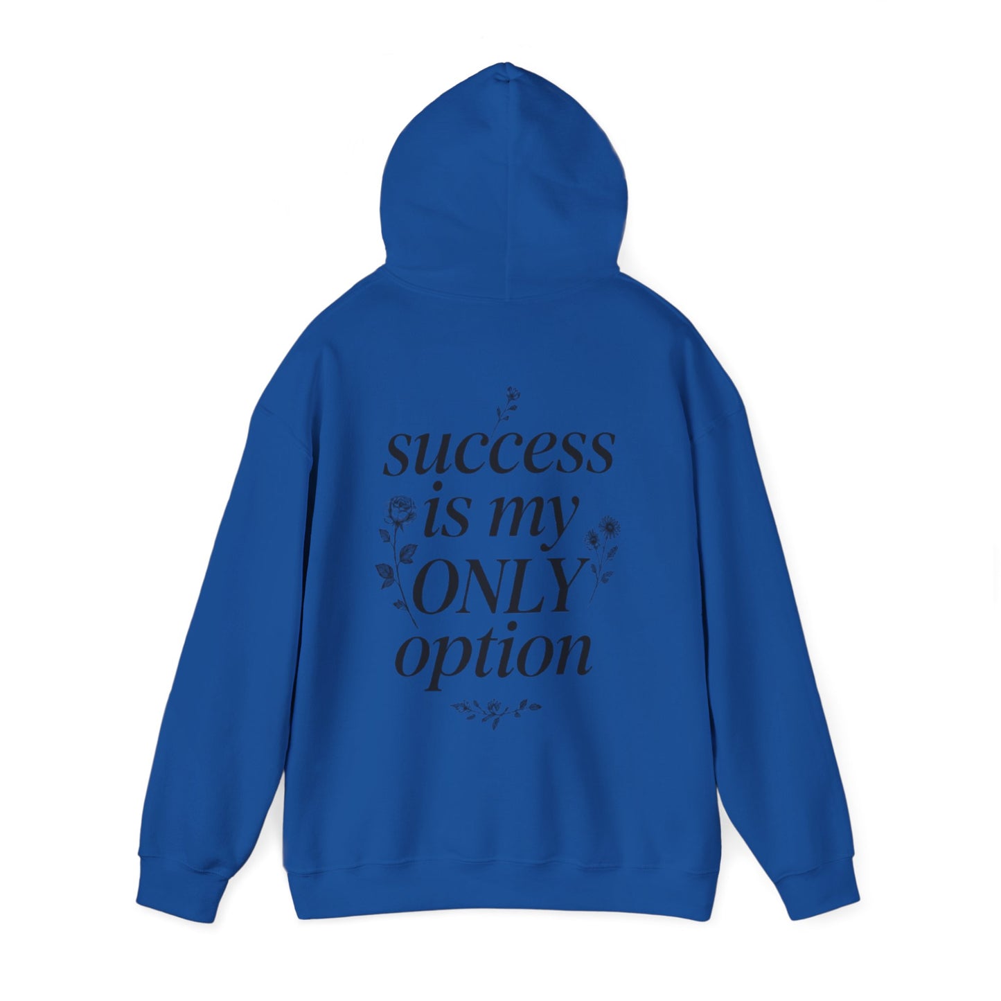 Success Is My Only Option Hoodie