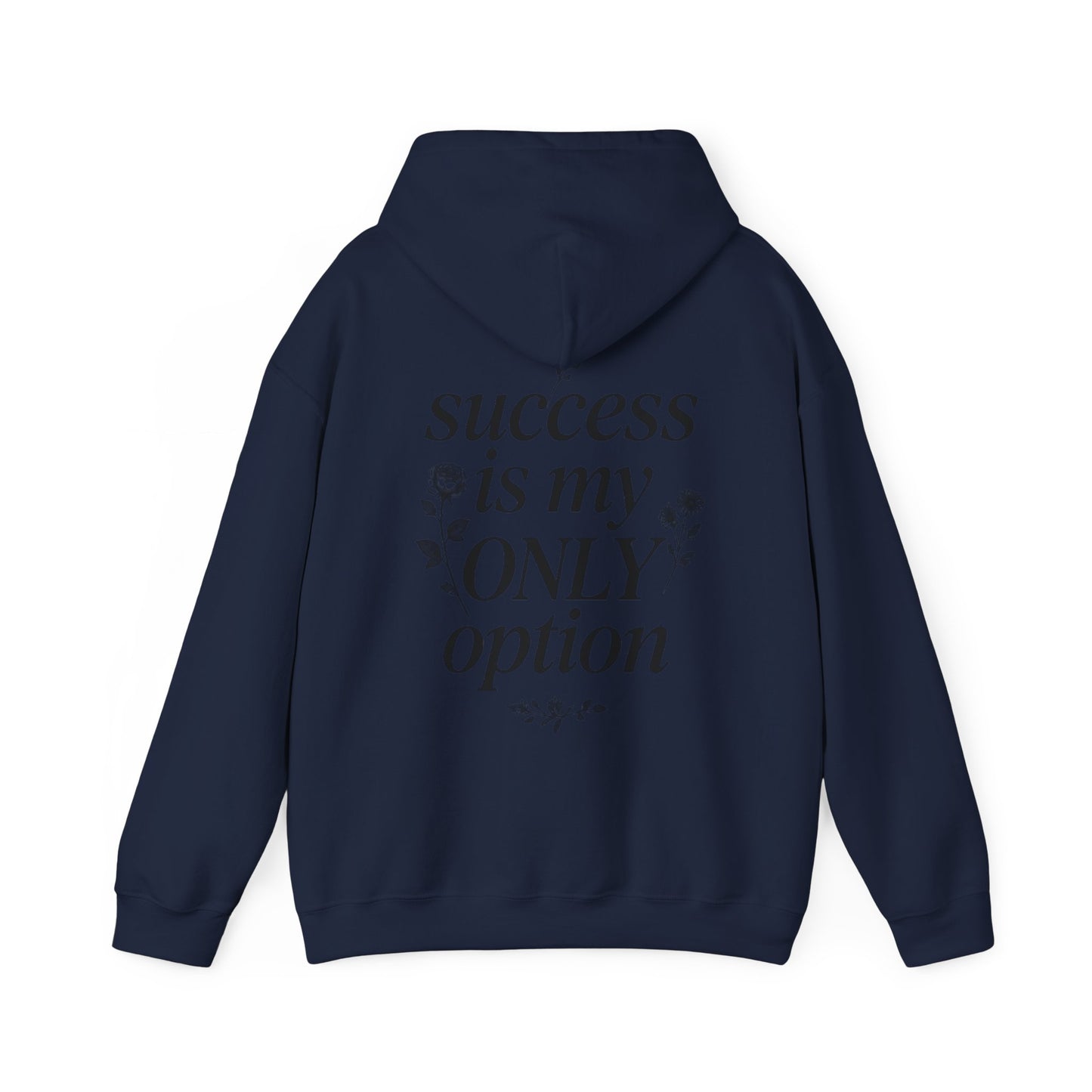 Success Is My Only Option Hoodie